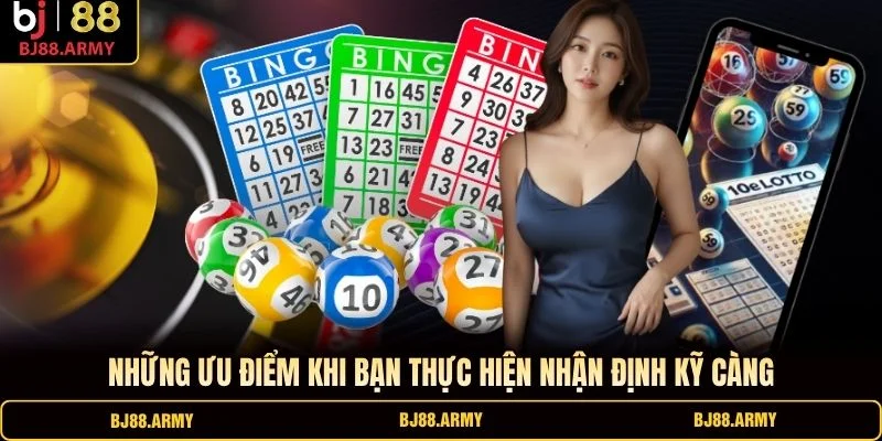 Những ưu điểm khi bạn thực hiện nhận định kỹ càng Những ưu điểm khi bạn thực hiện nhận định kỹ càng