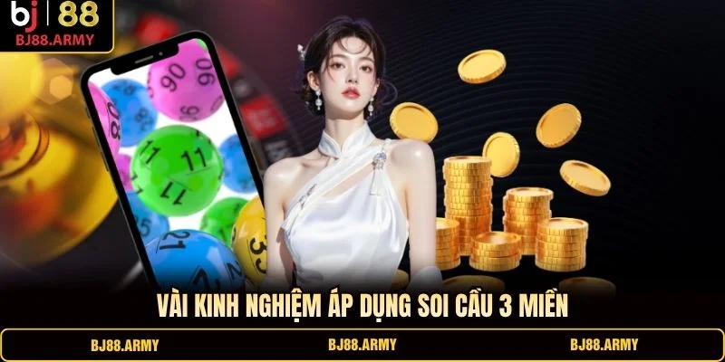 Vài kinh nghiệm áp dụng soi cầu 3 miền